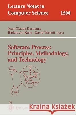 Software Process: Principles, Methodology, and Technology J. C. Derniame A. B. Kaba D. Farwell 9783540655169 Springer