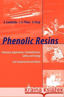 Phenolic Resins: Chemistry, Applications, Standardization, Safety and Ecology Gardziella, A. 9783540655176 Springer