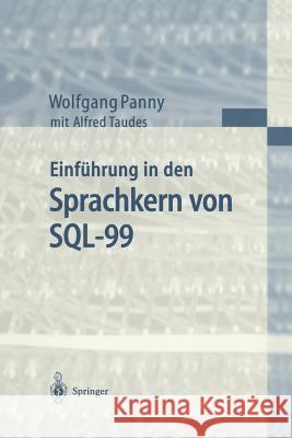 Einführung in Den Sprachkern Von Sql-99 Panny, Wolfgang 9783540655473 Springer