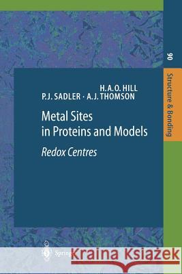 Metal Sites in Proteins and Models: Redox Centres Hill, H. O. a. 9783540655565 Springer