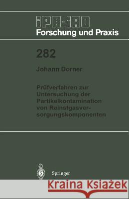 Prüfverfahren zur Untersuchung der Partikelkontamination von Reinstgasversorgungskomponenten Johann Dorner 9783540655626