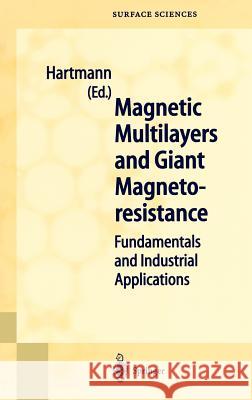 Magnetic Multilayers and Giant Magnetoresistance: Fundamentals and Industrial Applications Berg, H. Murre-Van Den 9783540655688 Springer