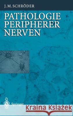 Pathologie Des Nervensystems VIII: Pathologie Peripherer Nerven Schröder, J. M. 9783540656111 Springer