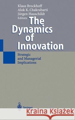 The Dynamics of Innovation: Strategic and Managerial Implications Brockhoff, Klaus 9783540656593