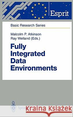 Fully Integrated Data Environments: Persistent Programming Languages, Object Stores, and Programming Environments Atkinson, Malcolm P. 9783540657729 Springer