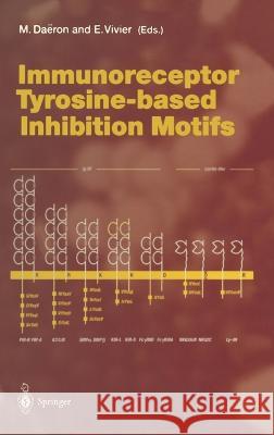Immunoreceptor Tyrosine-Based Inhibition Motifs Marc Daeron Eric Vivier Y. Ito 9783540657897 Springer Berlin Heidelberg