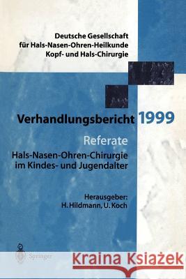 Referate: Hals-Nasen-Ohren-Chirurgie Im Kindes- Und Und Jugendalter Hildmann, H. 9783540658061 Not Avail