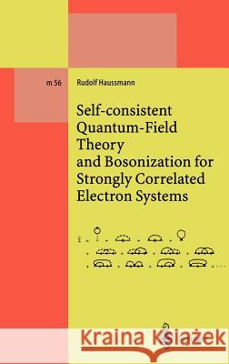 Self-Consistent Quantum-Field Theory and Bosonization for Strongly Correlated Electron Systems Haussmann, Rudolf 9783540658122 Springer