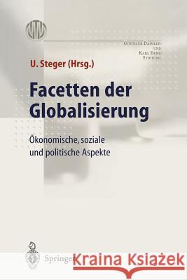 Facetten der Globalisierung: Ökonomische, soziale und politische Aspekte Ulrich Steger 9783540658726 Springer-Verlag Berlin and Heidelberg GmbH & 