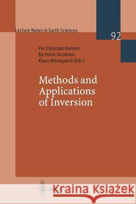 Methods and Applications of Inversion P. C. Hansen B. H. Jacobsen Per C. Hansen 9783540659167 Springer