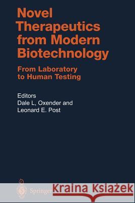Novel Therapeutics from Modern Biotechnology: From Laboratory to Human Testing Oxender, Dale L. 9783540659273 Springer