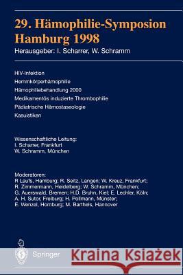 29. Hämophilie-Symposion: Hamburg 1998 Inge Scharrer, Wolfgang Schramm 9783540659297 Springer-Verlag Berlin and Heidelberg GmbH & 