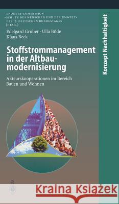 Stoffstrommanagement in Der Altbaumodernisierung: Akteurskooperationen Im Bereich Bauen Und Wohnen Gruber, Edelgard 9783540660514 Springer