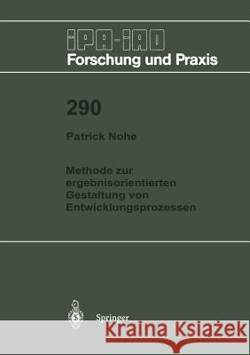 Methode zur ergebnisorientierten Gestaltung von Entwicklungsprozessen Patrick Nohe 9783540660835 Springer-Verlag Berlin and Heidelberg GmbH & 