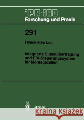 Integrierte Signalübertragung und E/A-Steuerungssystem für Montagezellen Hyeck-Hee Lee 9783540660897 Springer-Verlag Berlin and Heidelberg GmbH & 