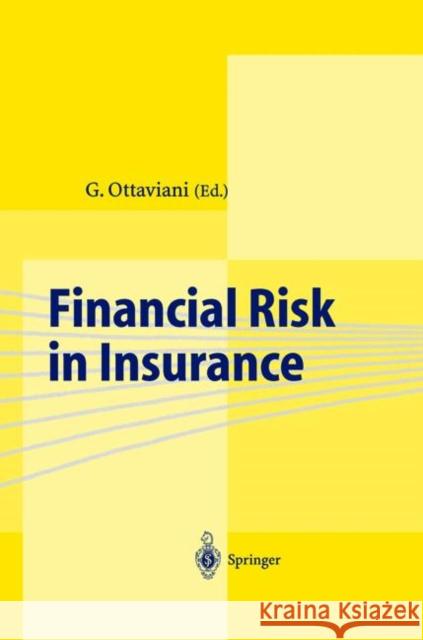 Financial Risk in Insurance G. Ottaviani Guiseppe Ottaviani G. Ottaviani 9783540661436 Springer