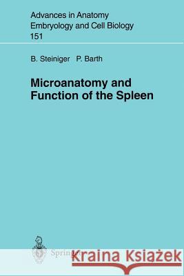 Microanatomy and Function of the Spleen Birte Steiniger Peter Barth B. Steiniger 9783540661610 Springer Berlin Heidelberg