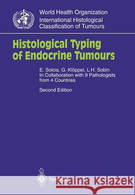 Histological Typing of Endocrine Tumours Enrico Solcia Gunter Kloppel Leslie H. Sobin 9783540661696 Springer