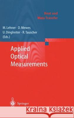 Applied Optical Measurements M. Lehner D. Mewes Markus Lehner 9783540661733 Springer Berlin Heidelberg