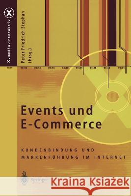 Events Und E-Commerce: Kundenbindung Und Markenführung Im Internet Stephan, Peter F. 9783540661948 Springer