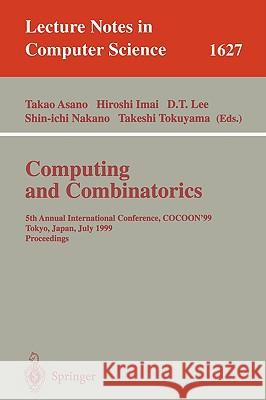 Computing and Combinatorics: 5th Annual International Conference, Cocoon'99, Tokyo, Japan, July 26-28, 1999, Proceedings Asano, Takao 9783540662006 Springer