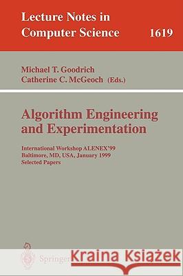 Algorithm Engineering and Experimentation: International Workshop ALENEX'99 Baltimore, MD, USA, January 15-16, 1999, Selected Papers Michael T. Goodrich, Catherine C. McGeoch 9783540662273