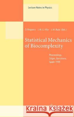 Statistical Mechanics of Biocomplexity: Proceedings of the XV Sitges Conference, Held at Sitges, Barcelona, Spain, 8-12 June 1998 Reguera, D. 9783540662457 Springer