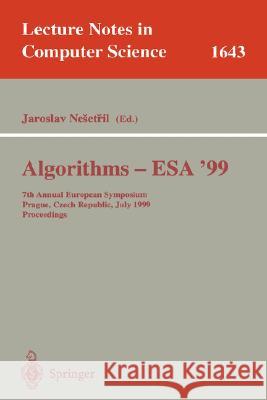 Algorithms - Esa'99: 7th Annual European Symposium, Prague, Czech Republic, July 16-18, 1999 Proceedings Nesetril, Jaroslav 9783540662518 Springer