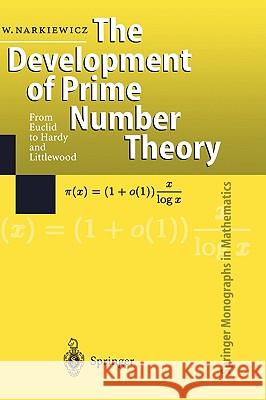 The Development of Prime Number Theory: From Euclid to Hardy and Littlewood Wladyslaw Narkiewicz 9783540662891 Springer-Verlag Berlin and Heidelberg GmbH & 