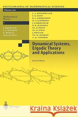 Dynamical Systems, Ergodic Theory and Applications L.A. Bunimovich, S.G. Dani, R.L. Dobrushin, M.V. Jakobson, I.P. Kornfeld, N.B. Maslova, Ya.B. Pesin, Ya.G. Sinai, J. Smi 9783540663164