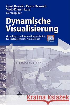 Dynamische Visualisierung: Grundlagen Und Anwendungsbeispiele Für Kartographische Animationen Buziek, Gerd 9783540663270 Springer