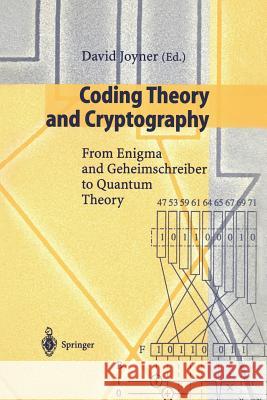 Coding Theory and Cryptography: From Enigma and Geheimschreiber to Quantum Theory Joyner, David 9783540663362 Springer