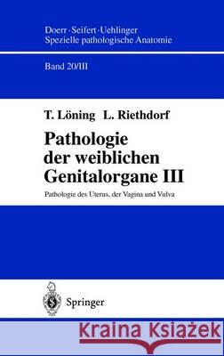 Pathologie Des Uterus, Der Vagina Und Vulva T. Lvning L. Riethdorf T. Laning 9783540663720
