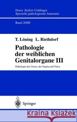 Pathologie Des Uterus, Der Vagina Und Vulva T. Lvning L. Riethdorf T. Laning 9783540663720 Springer