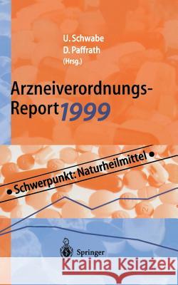 Arzneiverordnungs-Report 1999: Aktuelle Daten, Kosten, Trends und Kommentare Ulrich Schwabe, Dieter Paffrath 9783540663768