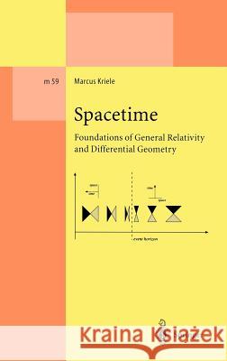 Spacetime: Foundations of General Relativity and Differential Geometry Kriele, Marcus 9783540663775