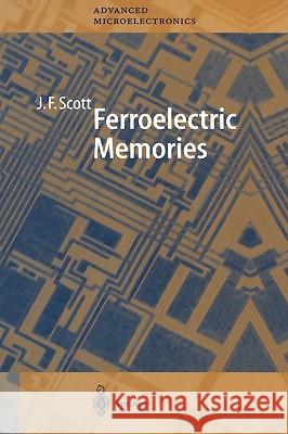 Ferroelectric Memories James F. Scott J. F. Scott 9783540663874 Springer