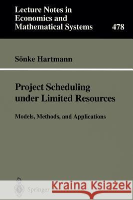 Project Scheduling Under Limited Resources: Models, Methods, and Applications Hartmann, Sönke 9783540663928 Springer