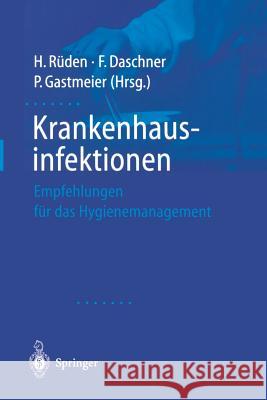 Krankenhausinfektionen: Empfehlungen Für Das Hygienemanagement Rüden, H. 9783540664031 Springer