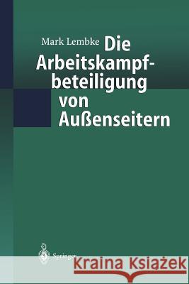 Die Arbeitskampfbeteiligung Von Außenseitern Lembke, Mark 9783540664154