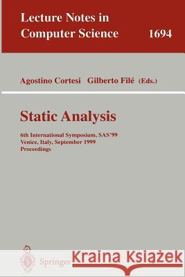 Static Analysis: 6th International Symposium, Sas'99, Venice, Italy, September 22-24, 1999, Proceedings Cortesi, Agostino 9783540664598 Springer