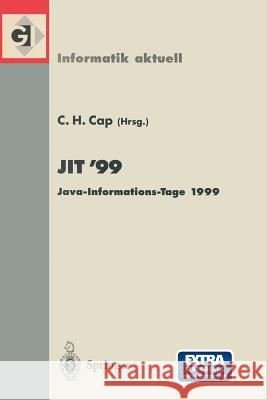 Jit'99: Java-Informations-Tage 1999 Cap, Clemens H. 9783540664642 Not Avail