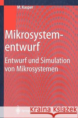 Mikrosystementwurf: Entwurf Und Simulation Von Mikrosystemen Kasper, Manfred 9783540664970 Springer