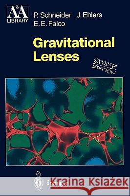 Gravitational Lenses P. Schneider, J. Ehlers, E.E. Falco 9783540665069 Springer-Verlag Berlin and Heidelberg GmbH & 