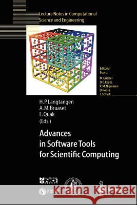 Advances in Software Tools for Scientific Computing Hans P. Langtangen, Are M. Bruaset, Ewald Quak 9783540665571 Springer-Verlag Berlin and Heidelberg GmbH & 
