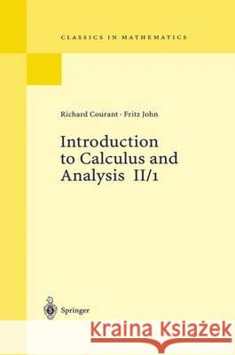 Introduction to Calculus and Analysis II/1 Richard Courant, 1888-1972, Fritz John 9783540665694 Springer-Verlag Berlin and Heidelberg GmbH & 