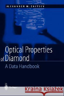 Optical Properties of Diamond: A Data Handbook Zaitsev, A. M. 9783540665823 Springer