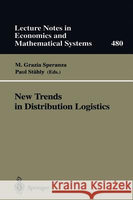 New Trends in Distribution Logistics M. G. Speranza P. Stahly M. G. Grazia 9783540666172