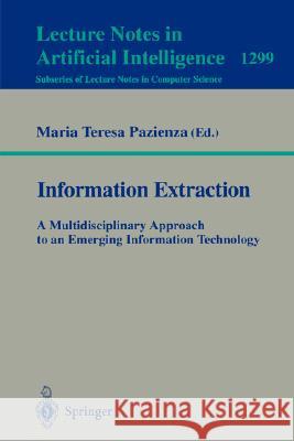 Information Extraction: Towards Scalable, Adaptable Systems Maria T. Pazienza 9783540666257 Springer-Verlag Berlin and Heidelberg GmbH & 