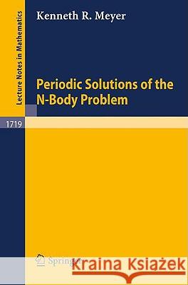 Periodic Solutions of the N-Body Problem Kenneth R. Meyer K. R. Meyer 9783540666301